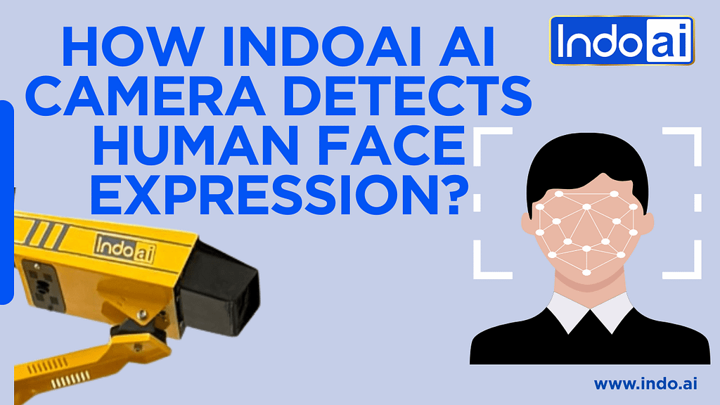 How IndoAI AI Camera Detects Human Face Expression?