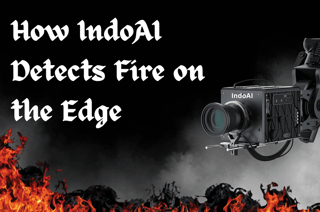 How IndoAI Detects Fire on the Edge